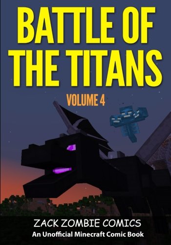 Battle of the Titans: The Ultimate Minecraft Comic Book Volume 4 von Zack Zombie Publishing